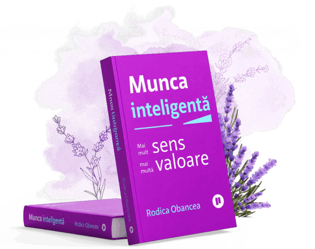 Munca inteligentă. Mai mult sens. Mai multă valoare.